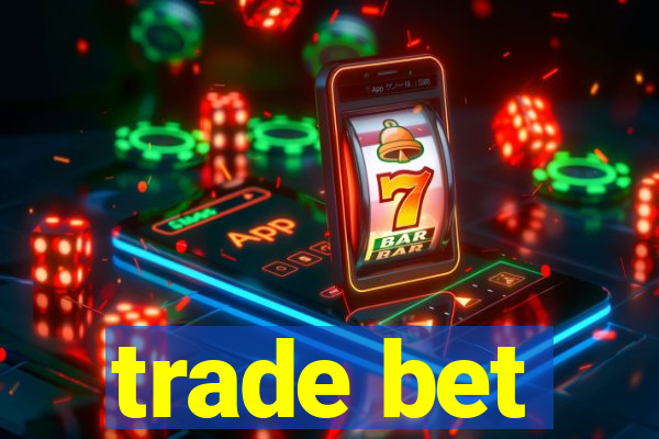 trade bet